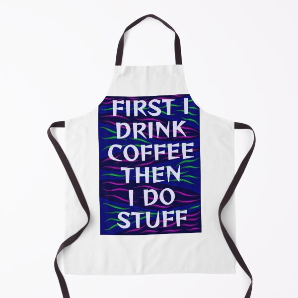 Item preview, Radical Feminist Humanist Quote - First I Drink Coffee Then I Do Stuff designed and sold by LethalPixieDust.