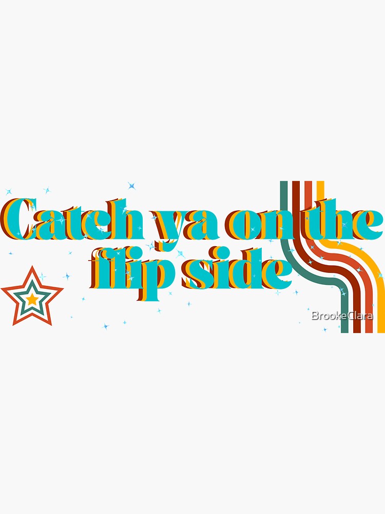 "Catch ya on the flip side, 70's retro, fun, retro" Sticker for Sale by