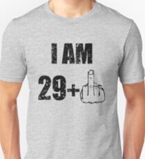 Ich bin 29 + 1, 30-jähriges lustiges Sprichworthemd Slim Fit T-Shirt