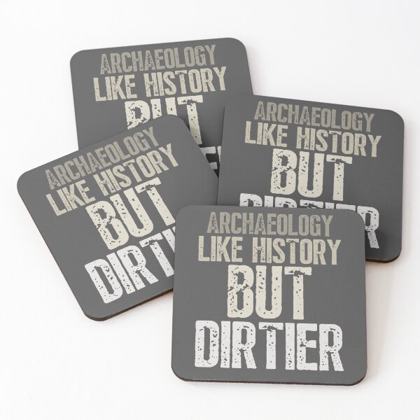 Item preview, Archaeology's like History But Dirtier Archaeology lover designed and sold by diip.