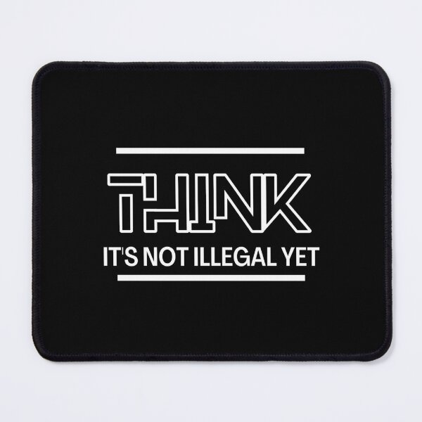Item preview, Think It's Not Illegal Yet Gift Ideas, Free Thinker Shirt, Humorous Shirt, Dad Shirt Essential T-Shirt designed and sold by YouSsefHN05.