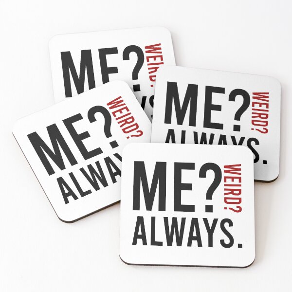 Item preview, Me? weird? always. designed and sold by Bigilyy.
