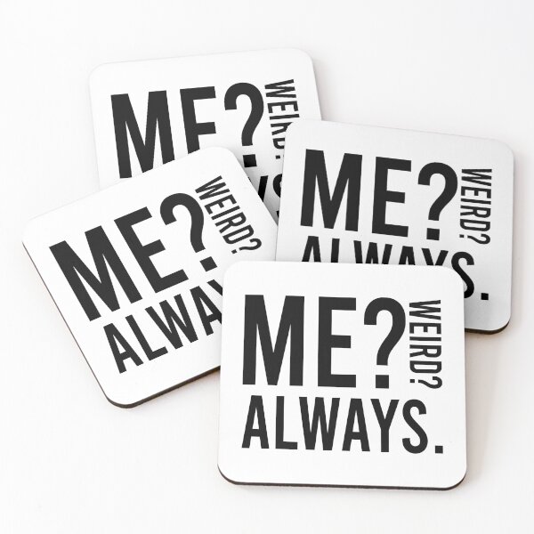 Item preview, Me? weird? always. designed and sold by Bigilyy.