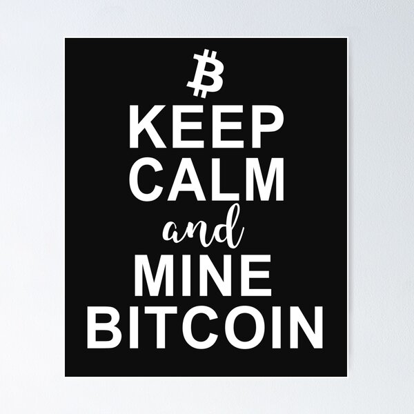 Item preview, Keep Calm And Mine Bitcoin designed and sold by Phoenix23.