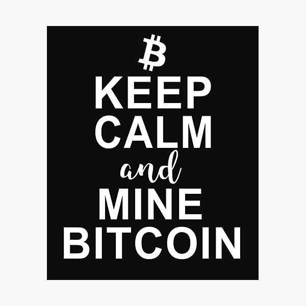 Item preview, Keep Calm And Mine Bitcoin designed and sold by Phoenix23.