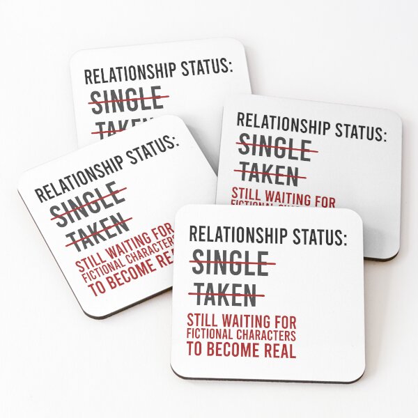 Item preview, Relationship status: Singe Taken Still waiting for fictional characters to become real designed and sold by Bigilyy.