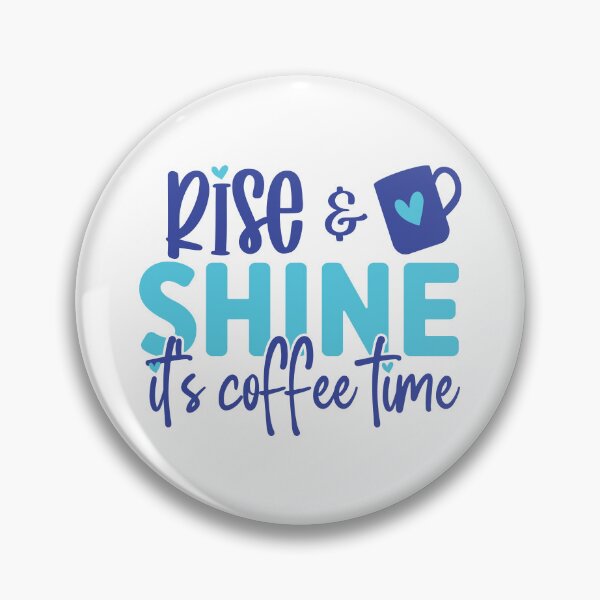 Item preview, Rise and Shine It's Coffee Time designed and sold by Coop & Company Designs.