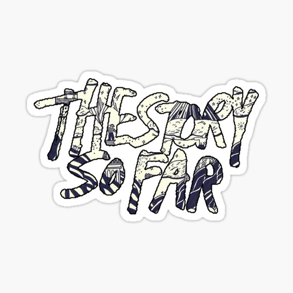 The Story So Far Sticker