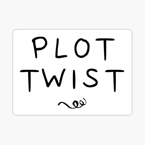 Plot Twist Sticker