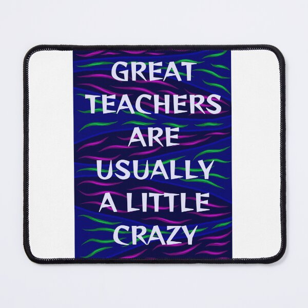 Item preview, Radical Feminist Humanist Quote - Great Teachers Are Usually A Little Crazy designed and sold by LethalPixieDust.