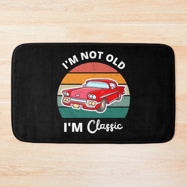 Item preview, I'm not old I'm a classic-vintage classic car  designed and sold by Panega.