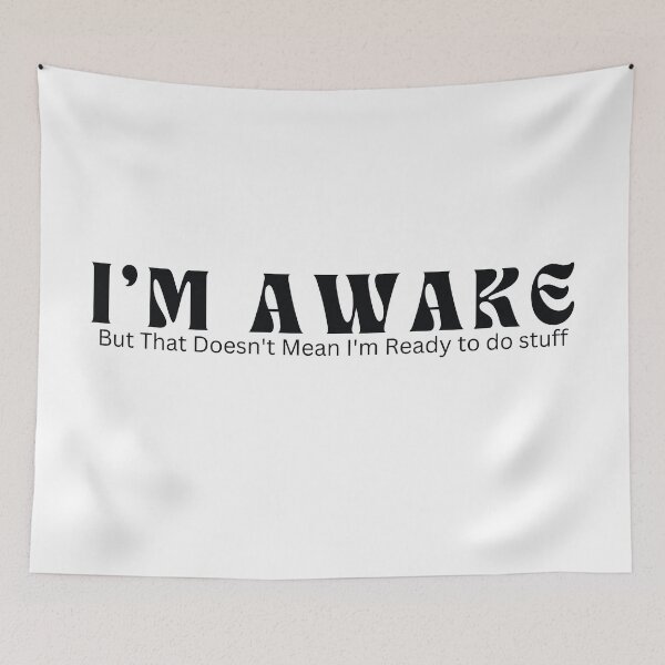 Item preview, I'm Awake But That Doesn't Mean I'm Ready / Sarcastic / Funny Saying  designed and sold by Alexa5454.
