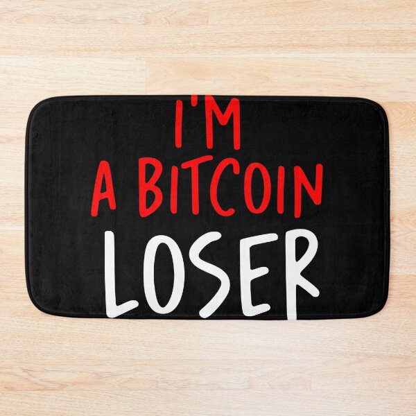 Item preview, I’m A Bitcoin Loser  designed and sold by Ketrinartistka.