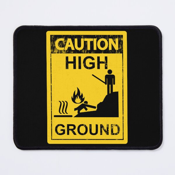 Item preview, Caution High Ground designed and sold by Rogue507.