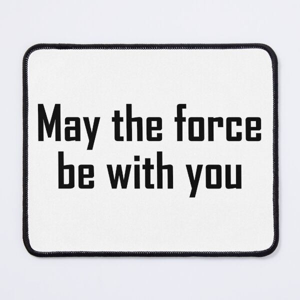 Item preview, May the force be with you designed and sold by EZDesign.