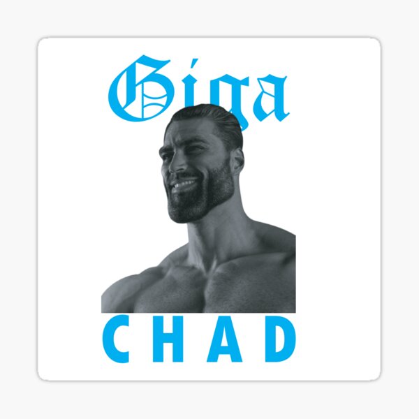 Giga Chad Meme Decal Sticker Chad Thundercock Meme Sticker Meme