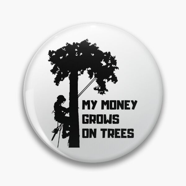 Item preview, My Money Grows On Trees Funny Gifts for Arborists designed and sold by nquestiaa.