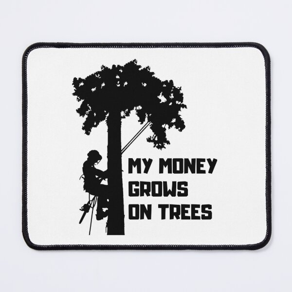 Item preview, My Money Grows On Trees Funny Gifts for Arborists designed and sold by nquestiaa.