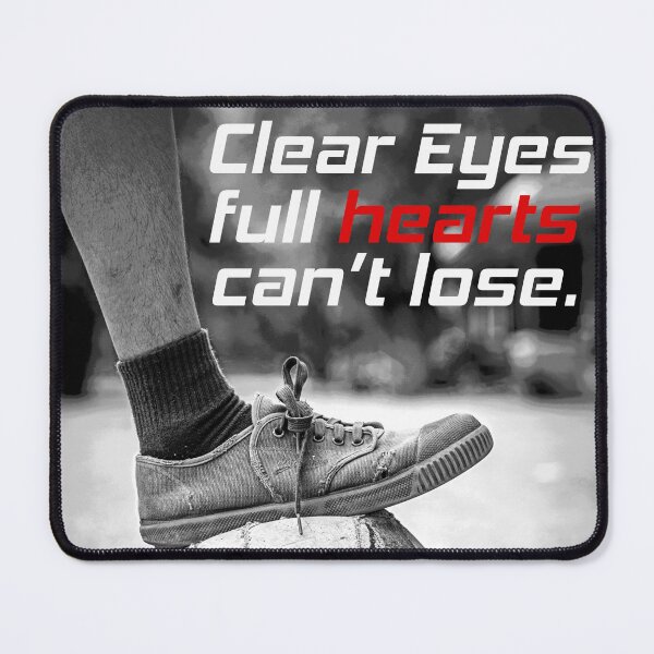 Item preview, Clear Eyes full hearts can't lose designed and sold by Dikshant Goyal.