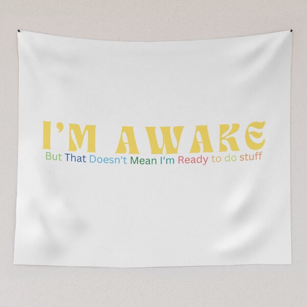 Item preview,  I'm Awake But That Doesn't Mean I'm Ready / Sarcastic / Funny Saying  designed and sold by Alexa5454.