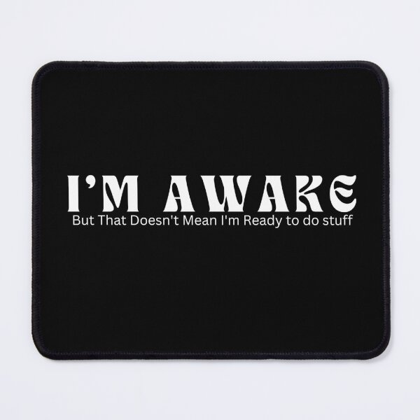 Item preview,  I'm Awake But That Doesn't Mean I'm Ready / Sarcastic / Funny Saying  designed and sold by Alexa5454.