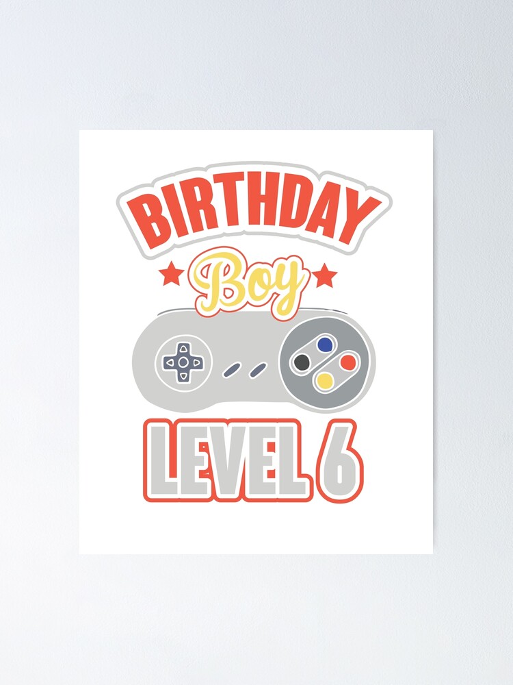 Poster 6eme Anniversaire Garcon Jeu T Shirt Enfants Joyeux Anniversaire Gamers Tee Par Larspat Redbubble Poster 6eme Anniversaire Garcon Jeu T Shirt Enfants Joyeux Anniversaire Gamers Tee Par Larspat Redbubble