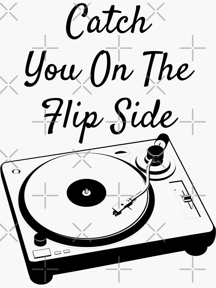 "Catch You On The Flip Side" Sticker for Sale by BeneficialArt Redbubble