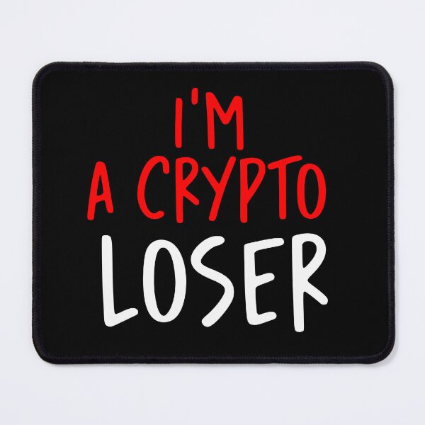 Item preview, I’m A Crypto Loser designed and sold by Ketrinartistka.