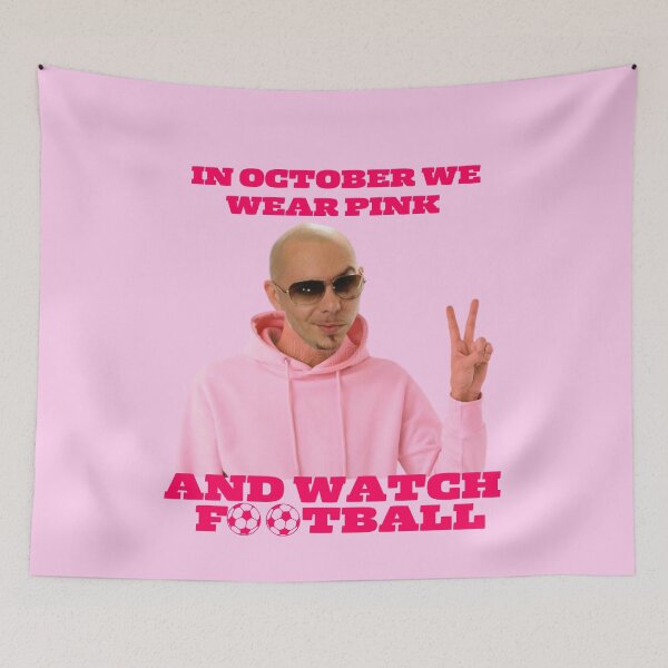 Item preview, Mr.Worldwide We Wear Pink and Watch Football Meme designed and sold by Didon  On Demand.
