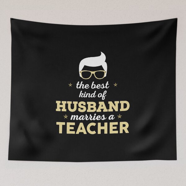 Item preview, THE BEST KIND OF HUSBAND MARRIES A TEACHER designed and sold by flamingarts.