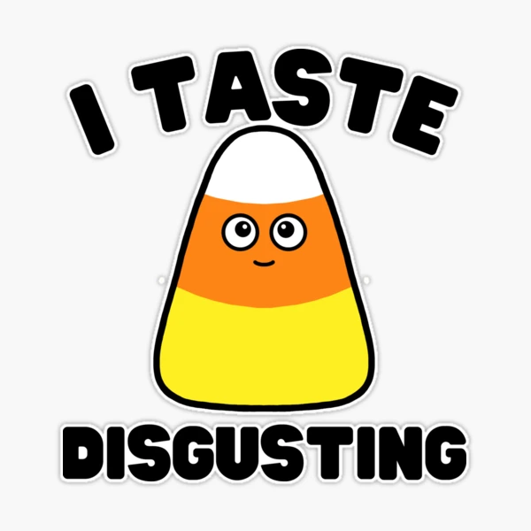 I Taste Disgusting Candy Corn, Funny Halloween Candy Corn