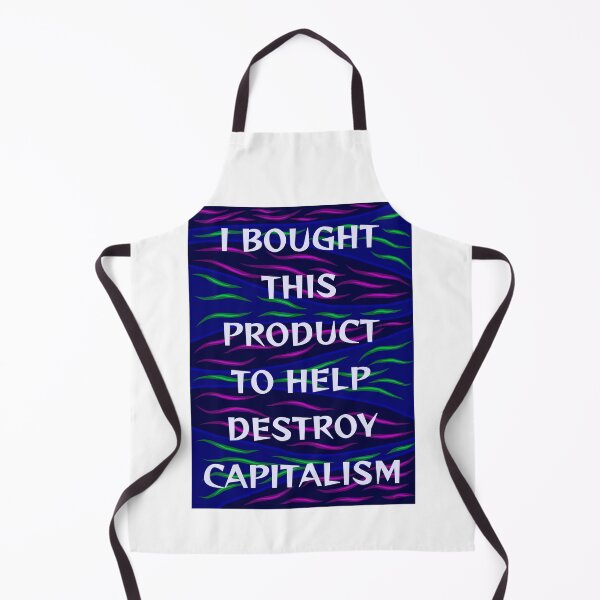 Item preview, Radical Feminist Humanist Quote - I Bought This Product To Help Destroy Capitalism designed and sold by LethalPixieDust.