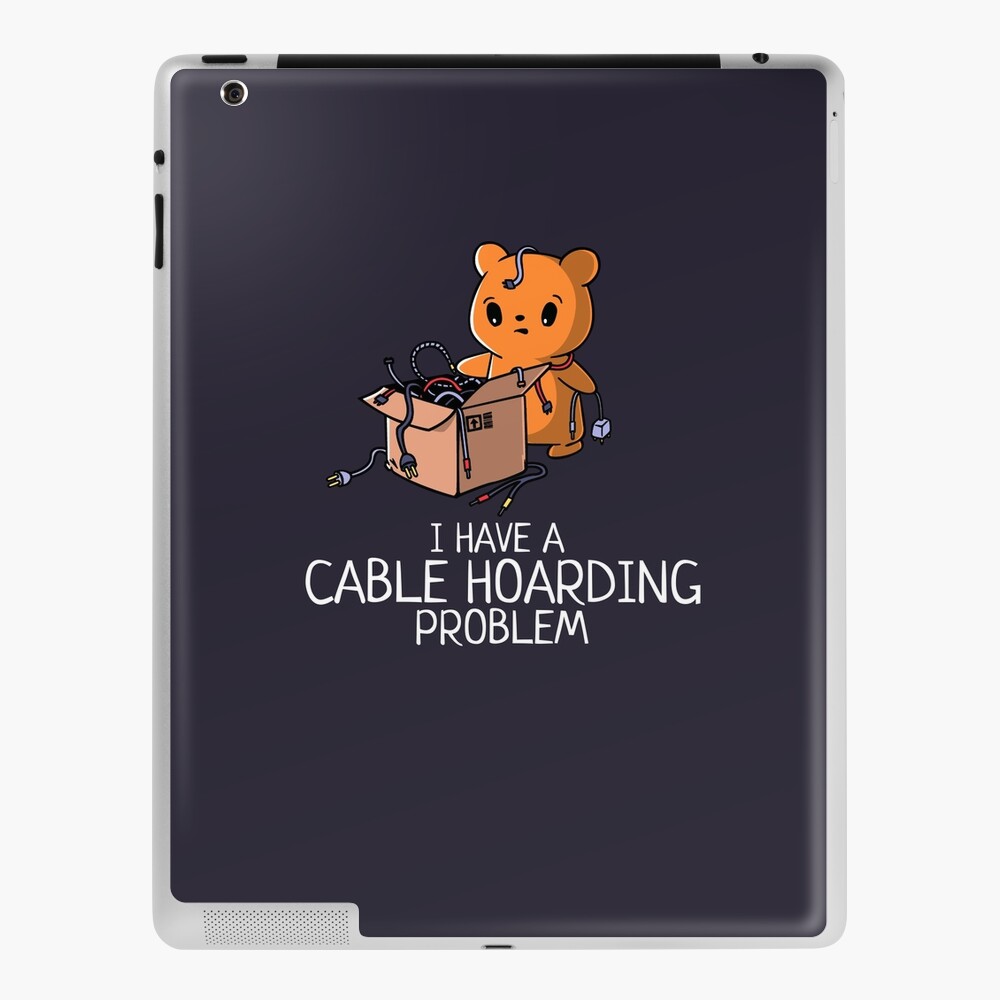 A Cable Hoarding Problem Funny Geeky Gadget Lover iPad Case & Skin for  Sale by Nerd Shizzle