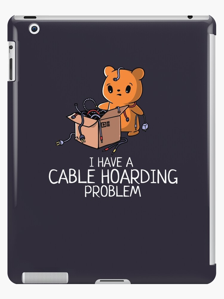 A Cable Hoarding Problem Funny Geeky Gadget Lover iPad Case & Skin for  Sale by Nerd Shizzle