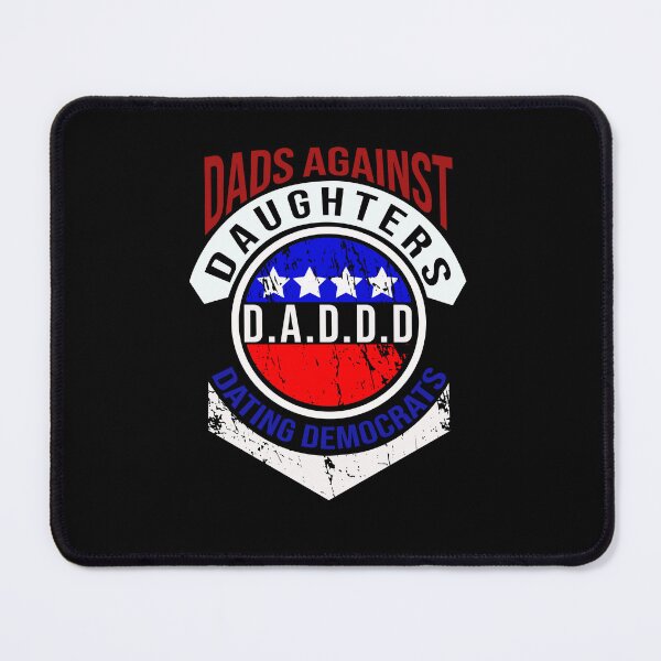 Item preview, Dads Against Daughters Dating Democrats designed and sold by severojuaireg66.