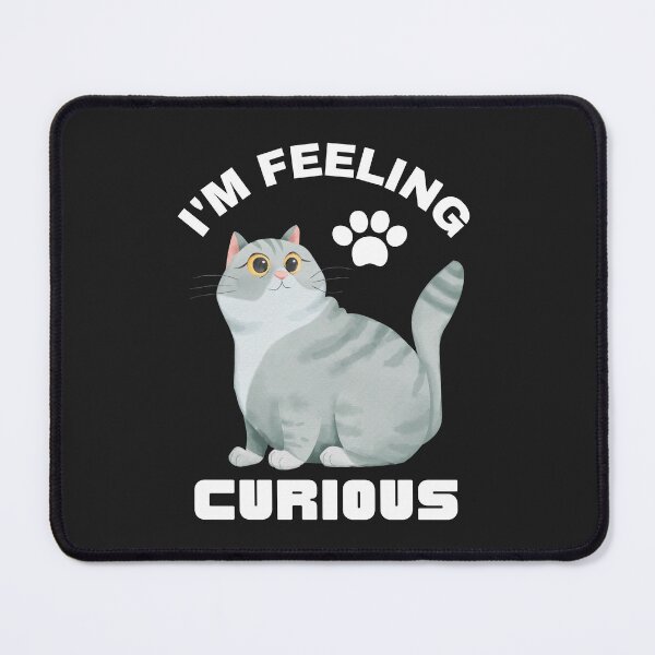 Item preview, I'm feeling curious for cute cat lovers designed and sold by Best-Designers.