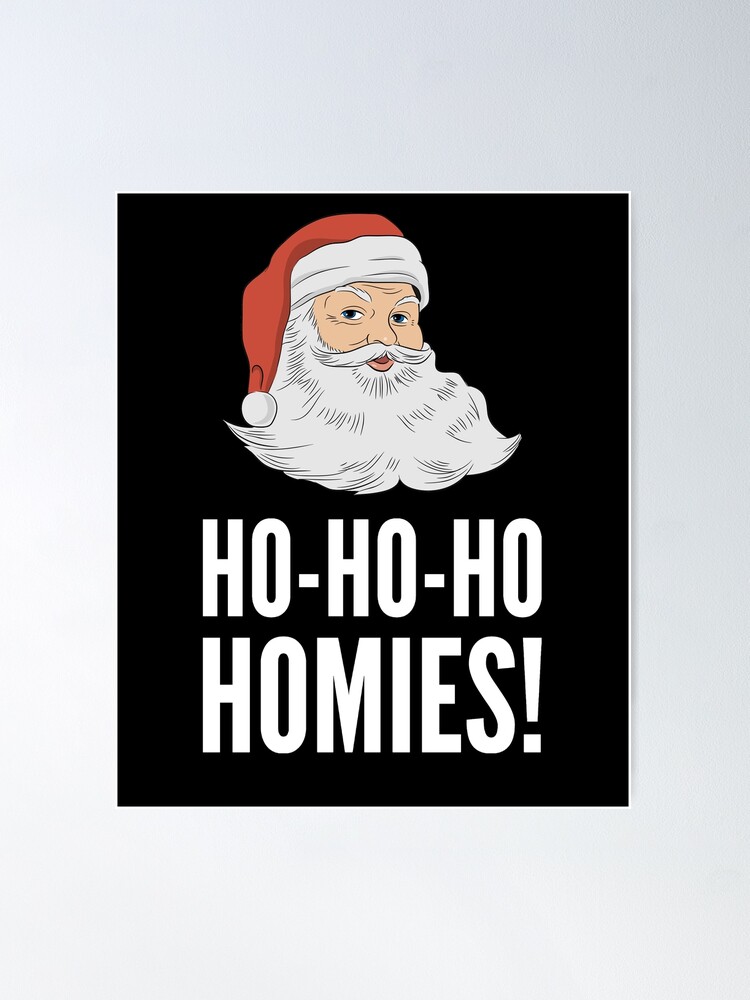 Ho ho ho homies merry Christmas Santa digital