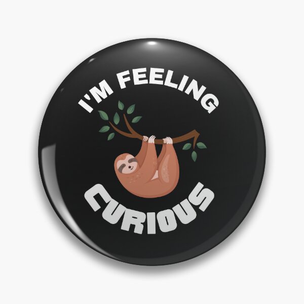Item preview, I'm feeling curious for cute sloth lovers designed and sold by Best-Designers.