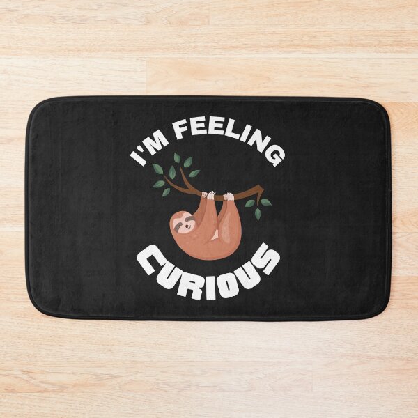 Item preview, I'm feeling curious for cute sloth lovers designed and sold by Best-Designers.