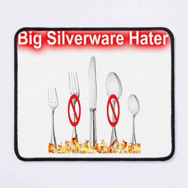Item preview, Big Silverware Hater designed and sold by autismaffirmed.