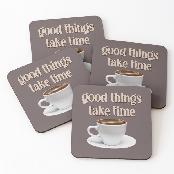 Item preview, good things take time designed and sold by kayadmu.