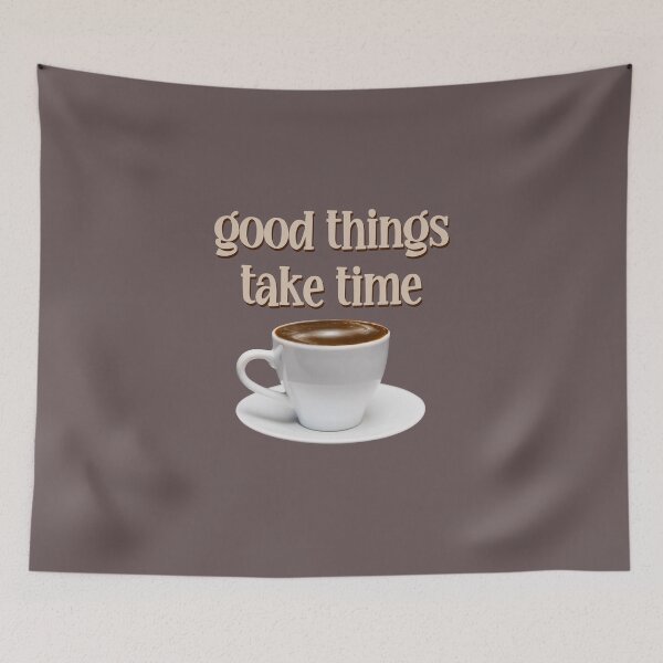 Item preview, good things take time designed and sold by kayadmu.