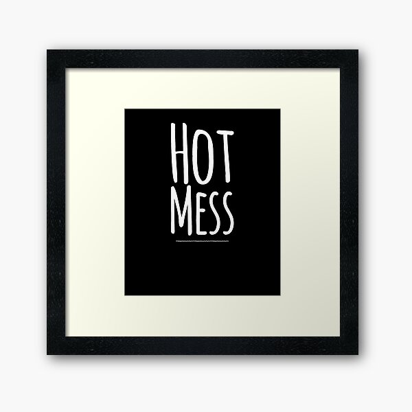 Hot mess Framed Art Print