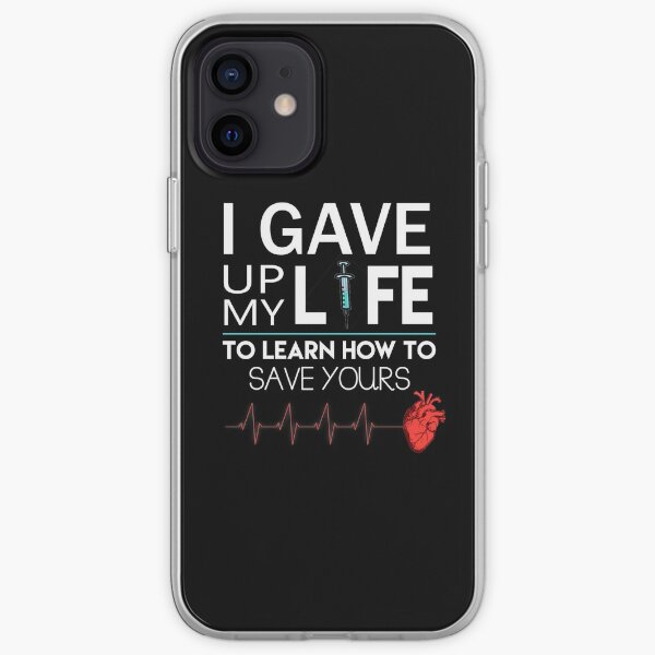 Gave Up My Life To Save Yours Nurse Shirt iPhone Soft Case