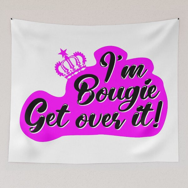 Item preview, I'm Bougie Get over it! designed and sold by fivo.