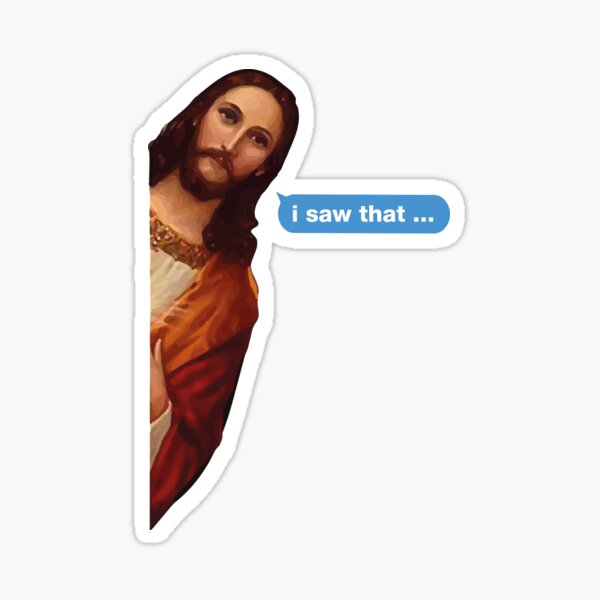 "Jesus Meme Sticker, Jesus is Watching ,Funny Stickers ,Jesus Joke