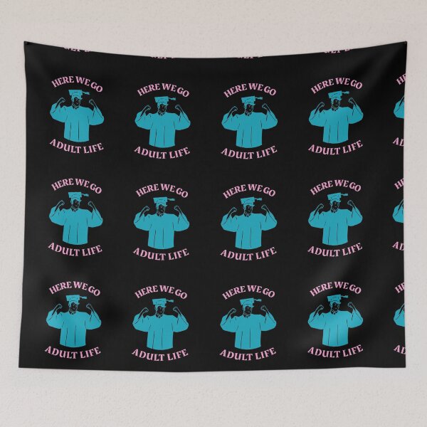 Item preview, HERE WE GO ADULT LIFE designed and sold by MJ96-PRO.