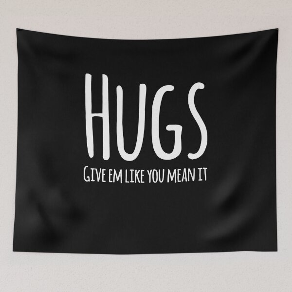 Item preview, Hugs Give em like you mean it designed and sold by alexmichel91.