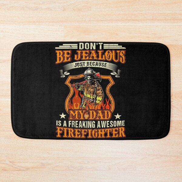 Item preview, Don't Be Jealous Just Because My Dad Is A Freaking Awesome Firefighter designed and sold by kuenzisedtalz10.