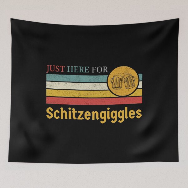 Item preview, Just Here for Schitzengiggles designed and sold by Pixelish.